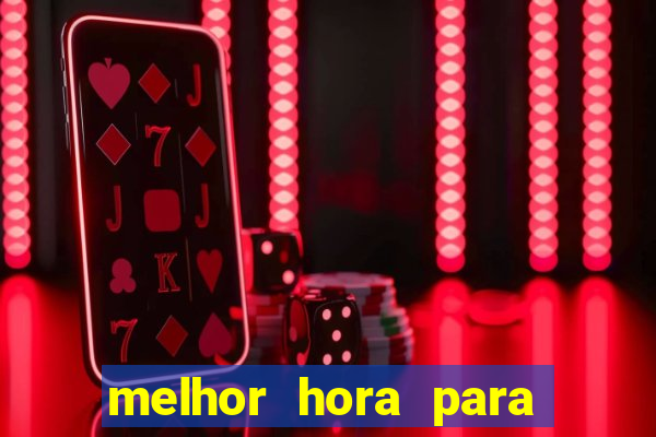 melhor hora para jogar fortune touro